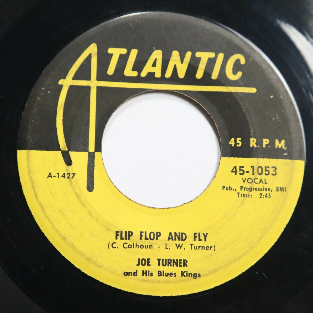 JOE TURNER - FLIP FLOP AND FLY / TI-RI-LEE - SOUL 45 Atlantic Yellow Label
